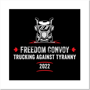 Freedom Convoy Trucking against tyranny Posters and Art